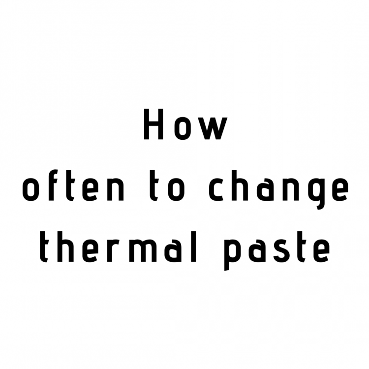 : How Often Do You Need To Change Thermal Paste & How To Do It
