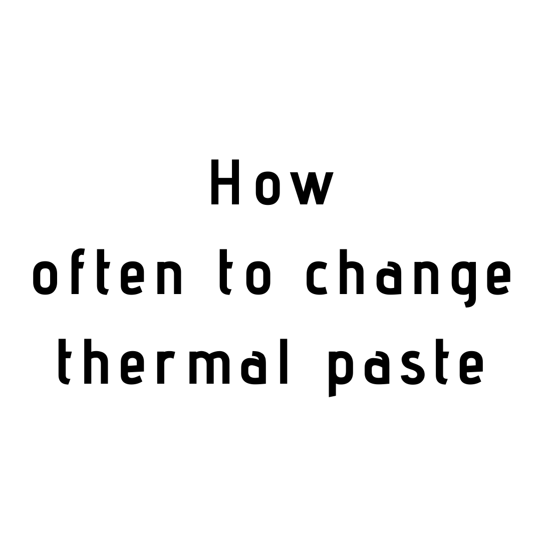 : How Often Do You Need To Change Thermal Paste & How To Do It